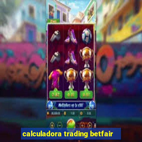 calculadora trading betfair